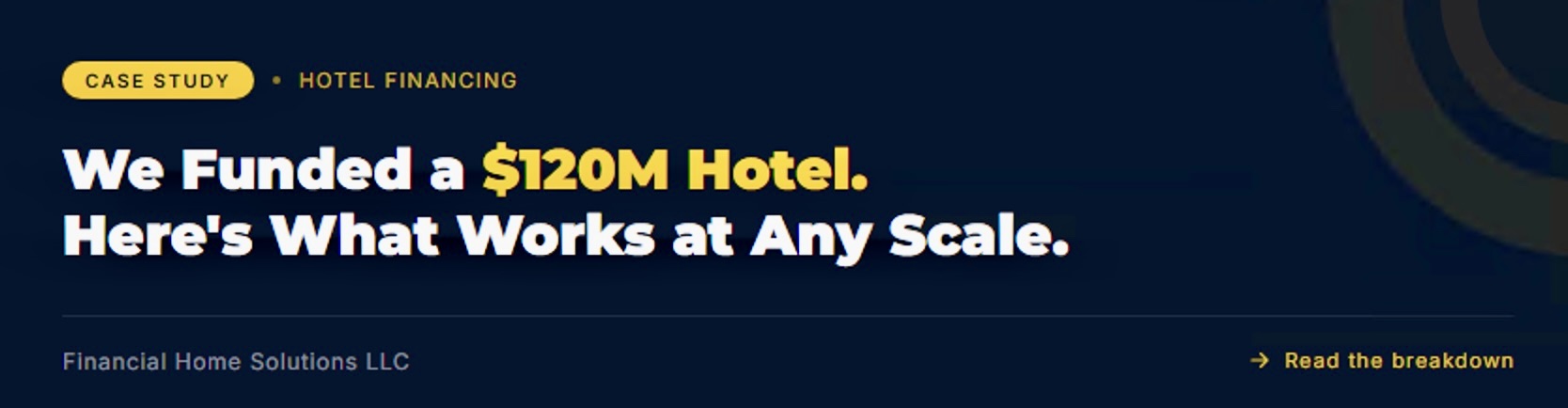 Financial Home Solutions LLC Funded a $120M Hotel. Here's the Same Math That Works at $1M.